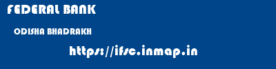 FEDERAL BANK  ODISHA BHADRAKH    ifsc code
